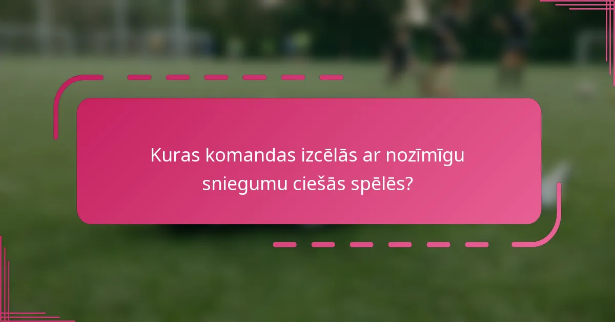 Kuras komandas izcēlās ar nozīmīgu sniegumu ciešās spēlēs?